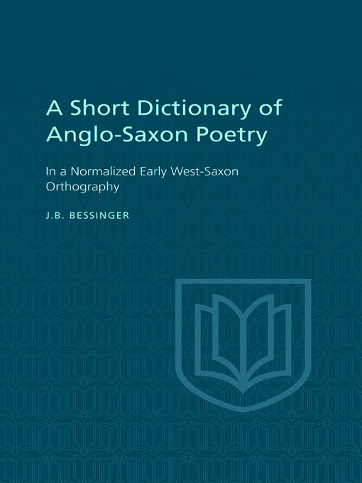 Title details for A Short Dictionary of Anglo-Saxon Poetry by J.B. Bessinger - Available